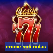 erome sob rodas